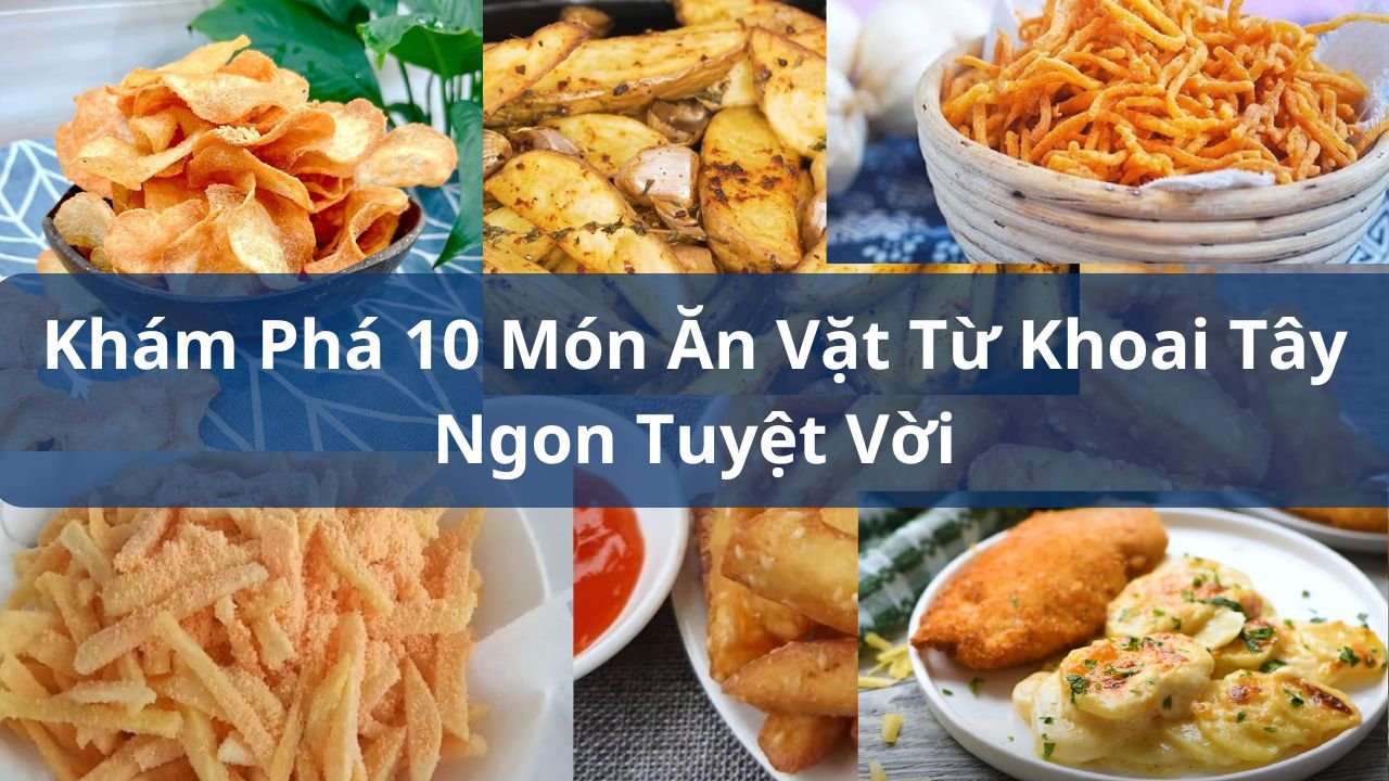 Món Ăn Từ Khoai Tây